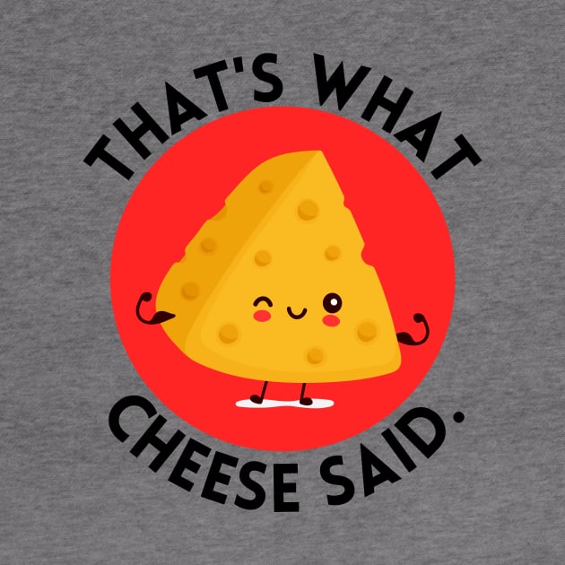 That’s what cheese said | Cute Cheese Pun by Allthingspunny